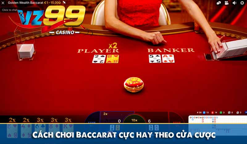Cách Chơi Baccarat cực hay theo cửa cược