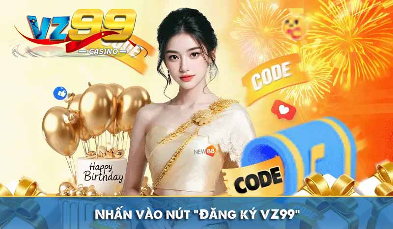 Đăng Ký VZ99 Với Hướng Dẫn Chi Tiết Đơn Giản Dễ Hiểu Nhất 9 nhấn vào nút đăng ký vz99